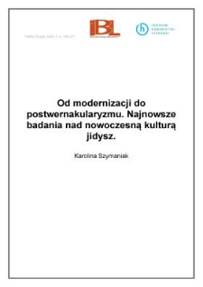 Od modernizacji do postwernakularyzmu. Najnowsze badania nad nowoczesną kulturą jidysz.