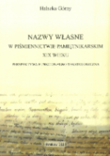 Nazwy własne w piśmiennictwie pamiętnikarskim XIX wieku : perspektywa funkcjonalno-tekstologiczna