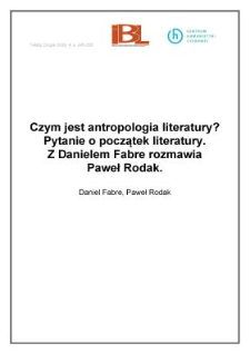 Czym jest antropologia literatury? Pytanie o początek literatury. Z Danielem Fabre rozmawia Paweł Rodak