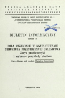 Rola przemysłu w kształtowaniu struktury przestrzennej osadnictwa : zarys problematyki i wybrane przykłady studiów : praca zbiorowa