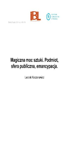 Magiczna moc sztuki. Podmiot, sfera publiczna, emancypacja