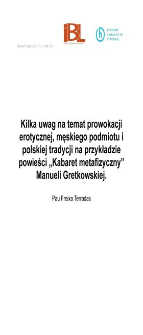 Kilka uwag na temat prowokacji erotycznej, męskiego podmiotu i polskiej tradycji na przykładzie powieści "Kabaret metafizyczny" Manueli Gretkowskiej