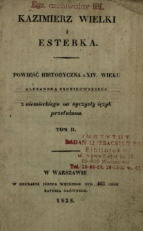 Kazimierz Wielki i Esterka : powieść historyczna z XIV wieku Alexandra Bronikowskiego. T. 2