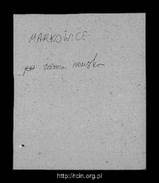 Markowice. Files of Biala Rawska district in the Middle Ages. Files of Historico-Geographical Dictionary of Masovia in the Middle Ages