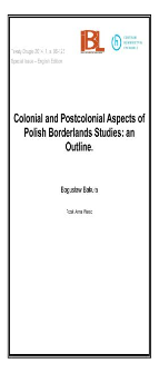 Colonial and Postcolonial Aspects of Polish Borderlands Studies: an Outline