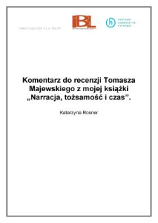 Komentarz do recenzji Tomasza Majewskiego z mojej książki "Narracja, tożsamość i czas"