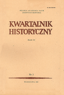 Kwartalnik Historyczny R. 90 nr 3 (1983), Przeglądy - Polemiki - Propozycje
