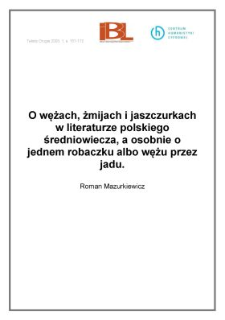 O wężach, żmijach i jaszczurkach w literaturze polskiego średniowiecza, a osobnie o jednem robaczku albo wężu przez jadu