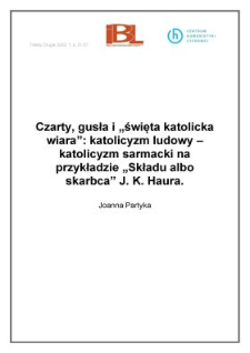 Czarty, gusła i "święta katolicka wiara": katolicyzm ludowy - katolicyzm sarmacki na przykładzie "Składu albo skarbca" J. K. Haura