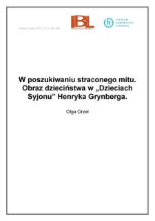 W poszukiwaniu straconego mitu. Obraz dzieciństwa w " Dzieciach Syjonu" Henryka Grynberga