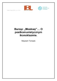 Burząc Moskwę... O postkomunistycznym ikonoklazmie