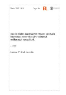 Relacja między alegorycznym obrazema poetycką interpretacją rzeczywistościw wybranych emblematach staropolskich