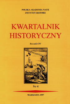 Kwartalnik Historyczny R. 104 nr 4 (1997), Przeglądy - Polemiki - Propozycje