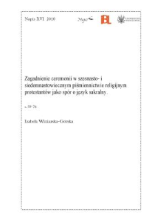 Zagadnienie ceremonii w szesnasto- i siedemnastowiecznym piśmiennictwie religijnym protestantów jako spór o język sakralny