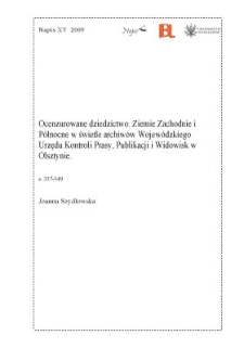 Ocenzurowane dziedzictwo. Ziemie Zachodnie i Północne w świetle archiwów Wojewódzkiego Urzędu Kontroli Prasy, Publikacji i Widowisk w Olsztynie