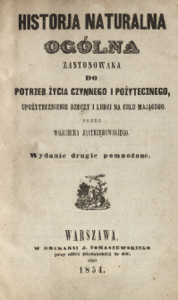 Historja naturalna ogólna zastosowana do potrzeb życia czynnego i pożytecznego, upożytecznienie rzeczy i ludzi na celu mającego