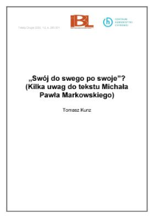 "Swój do swego po swoje"? (Kilka uwag do tekstu Michała Pawła Markowskiego)