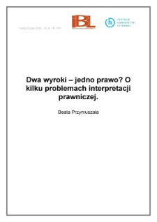 Dwa wyroki - jedno prawo? O kilku problemach interpretacji prawniczej