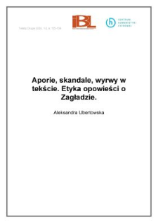 Aporie, skandale, wyrwy w tekście. Etyka opowieści o Zagładzie