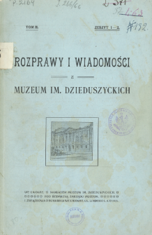 Rozprawy i Wiadomości z Muzeum im. Dzieduszyckich, 1915, Tom 2, Zeszyt 1-2