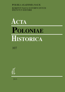 Acta Poloniae Historica. T. 107 (2013), Strony tytułowe, spis treści