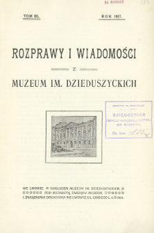 Rozprawy i Wiadomości z Muzeum im. Dzieduszyckich, 1917, Tom 3
