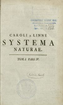 Systema naturae : per regna tria naturae, secundum classes, ordines, genera, species cum characteribus, differentiis, synonymis, locis. T. 1, p. 4