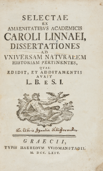 Selectae ex Amaenitatibvs[!] Academicis Caroli Linnaei Dissertationes Ad Vniversam Natvralem Historiam Pertinentes, Qvas Edidit, Et Additamentis Avxit L. B. e S. I. [i.e. G. L. Biwald]