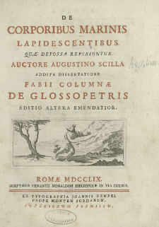 De corporibus marinus lapidescentibus : quae defosa reperiuntur [...] : addita dissertatione Fabii Columnae de glossopetris