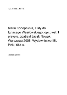Maria Konopnicka, "Listy do Ignacego Wasiłowskiego", opr., wst. i przypis, opatrzył Jacek Nowak, Warszawa 2005, Wydawnictwo IBL PAN, 684 s.