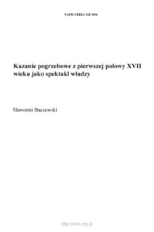 Kazanie pogrzebowe z pierwszej połowy XVII wieku jako spektakl władzy