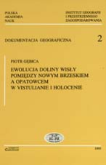 Ewolucja doliny Wisły pomiędzy Nowym Brzeskiem a Opatowcem w vistulianie i holocenie