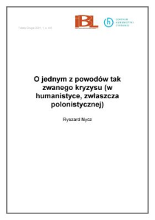 O jednym z powodów tak zwanego kryzysu (w humanistyce, zwłaszcza polonistycznej) (wstęp)