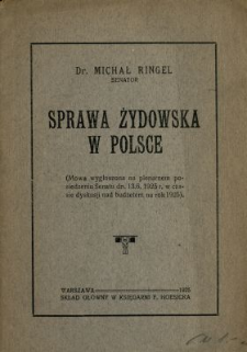 Sprawa żydowska w Polsce : (mowa wygłoszona na plenarnem posiedzeniu Senatu dn. 13.6 1925 r. w czasie dyskusji nad budżetem na rok 1925)