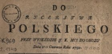 Do Rycerstwa Polskiego Przy Wyiezdzie J.K.Mci Do Obozu Dnia [ ] Czerwca Roku 1792