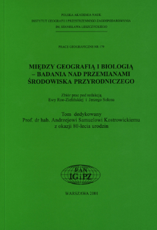 Między geografią i biologią - badania nad przemianami środowiska przyrodniczego : zbiór prac = Between geography and biology - studies on environmental change