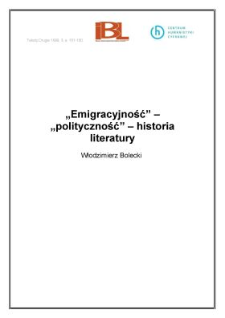 "Emigracyjność" - "polityczność" - historia literatury