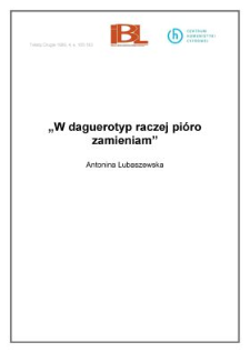 "W daguerotyp raczej pióro zamieniam"