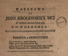 Warszawa Do Jego Krolewskiey Mci W Czasie Oddalenia Się Do Wolborza