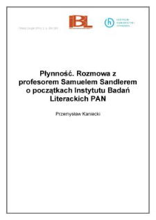 Płynność. Rozmowa z profesorem Samuelem Sandlerem o początkach Instytutu Badań Literackich PAN