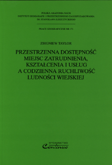 Przestrzenna dostępność miejsc zatrudnienia, kształcenia i usług a codzienna ruchliwość ludności wiejskiej = Accessibility to facilities versus daily mobility of rural dwellers