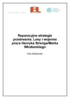 Reparacyjne strategie przetrwania. Losy i wojenne prace Henryka Strenga/Marka Włodarskiego