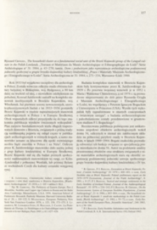 The household cluster as a fundamental social unit of the Brześć Kujawski group of the Lengyel culture in the Polish Lowlands, Ryszard Grygiel , Travaux et Materiaux du Musee Archeologique et Ethnographique de Łodź. Serie Archeologique ; 31 (1984) s. 43-270 ; Dom z podwórzem jako reprezentacja archeologiczna podstawowej jednostki społecznej w grupie brzesko-kujawskiej kultury lendzielskiej, Prace i Materiały Muzeum Archeologicznego i Etnograficznego w Łodzi. Seria Archeologiczna ; 31 (1984) s. 271-334 : [recenzja]