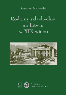 Rodziny szlacheckie na Litwie w XIX wieku : powiaty lidzki, oszmiański i wileński