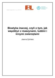 Bioetyka inaczej, czyli o tym, jak współżyć z maszynami, ludźmi i innymi zwierzętami