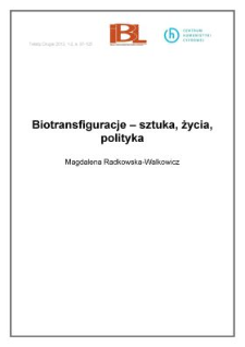 Biotransfiguracje - sztuka, życie, polityka