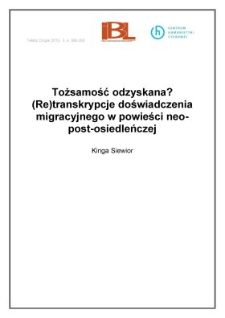 Tożsamość odzyskana? (Re)transkrypcje doświadczenia migracyjnego w powieści neo-post-osiedleńczej