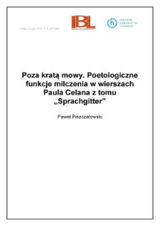 Poza kratą mowy. Poetologiczne funkcje milczenia w wierszach Paula Celana z tomu "Sprachgitter"