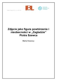 Zdjęcie jako figura powtórzenia i nieobecnośc i w Zagładzie Piotra Szewca