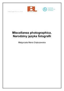 Miscellanea photographica. Narodziny języka fotografii